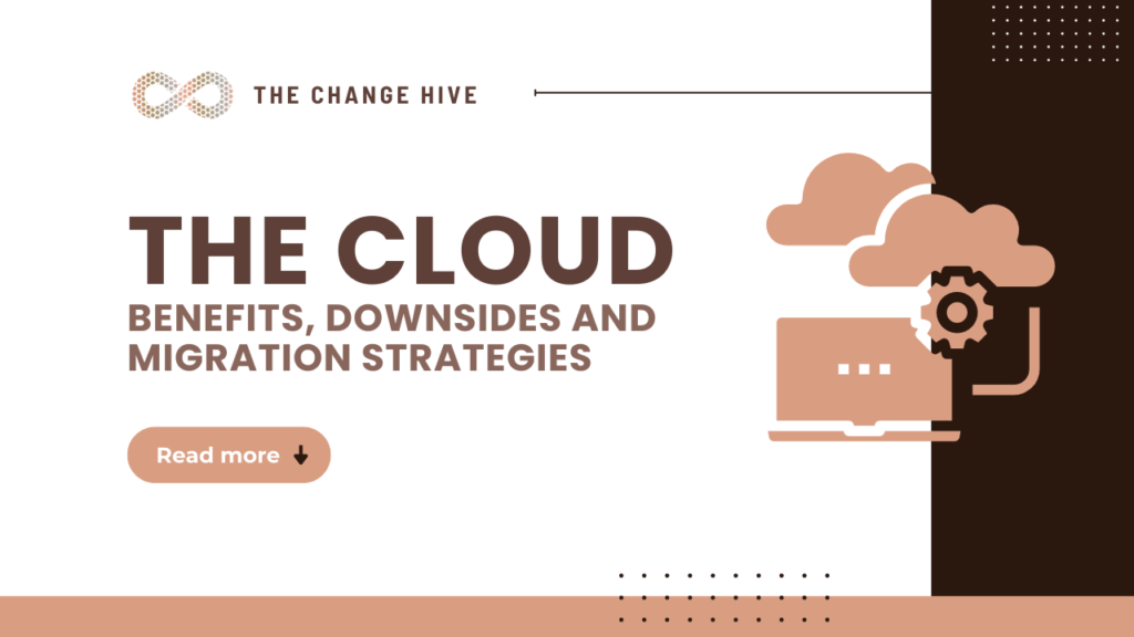 The Cloud - Benefits, Downsides and Migration Strategies | The Change Hive | First Automate, Then Scale | No, Low Code Automation Agency | Yemi Oluseun